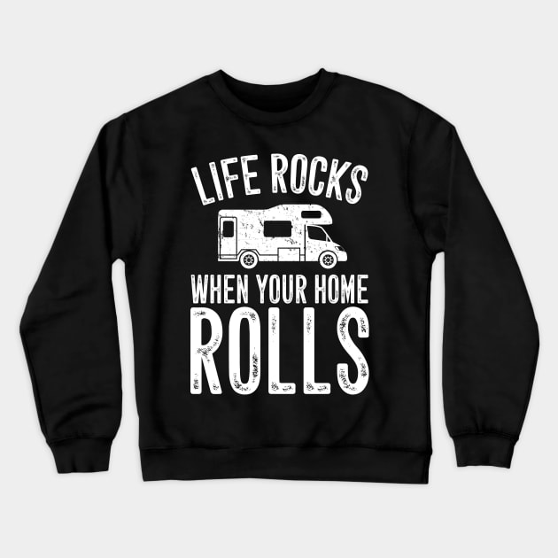 Life rocks when your home rolls Crewneck Sweatshirt by captainmood